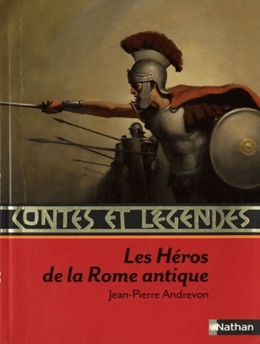 Livrenpoche : Contes et Récits des héros de la Rome antique - Jean-Pierre Andrevon - Livre