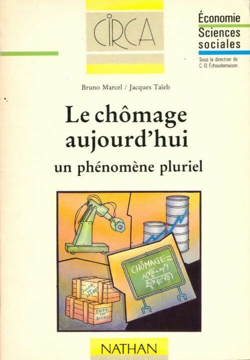 Livrenpoche : Le chômage aujourd'hui : un phénomène pluriel - Bruno Marcel, Jacques Taïeb - Livre