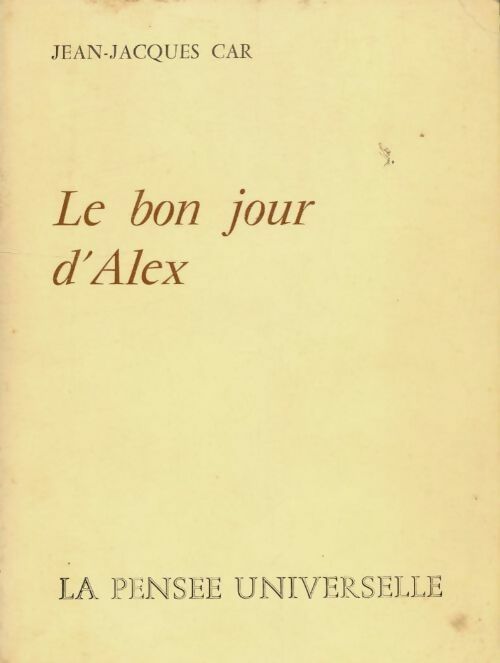 Livrenpoche : Le bon jour d'Alex - Jean-Jacques Car - Livre