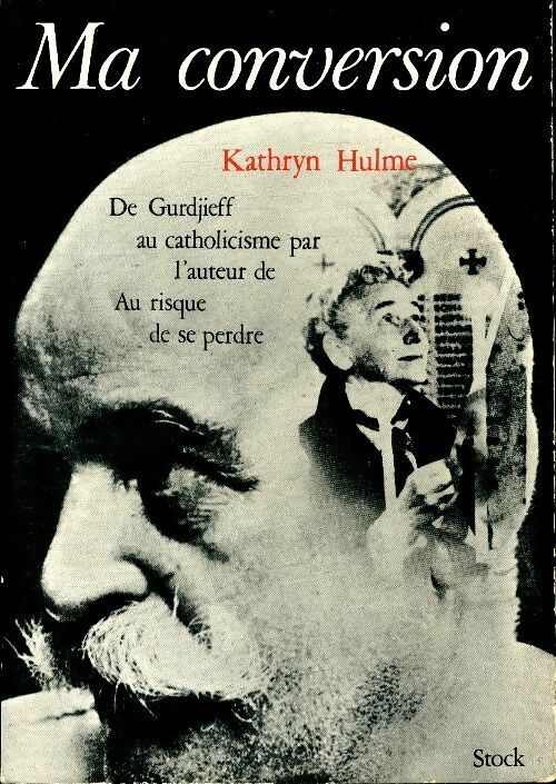 Livrenpoche : Ma conversion - Kathryn Hulme - Livre