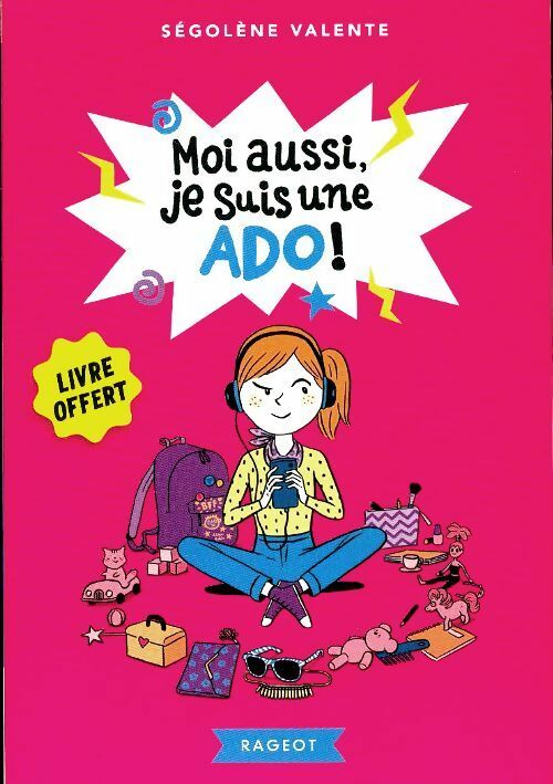 Livrenpoche : Moi aussi, je suis une ado ! - Ségolène Valente - Livre