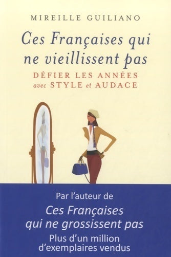 Livrenpoche : Ces françaises qui ne vieillissent pas - Mireille Guiliano - Livre