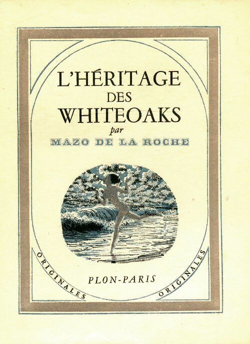 Livrenpoche : L'héritage des Whiteoaks - Mazo De la Roche - Livre