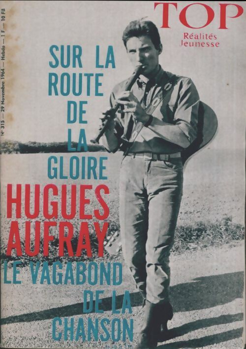 Livrenpoche : Top réalités jeunesse n°315 : Sur la route de la gloire, Hugues Aufray - Collectif - Livre