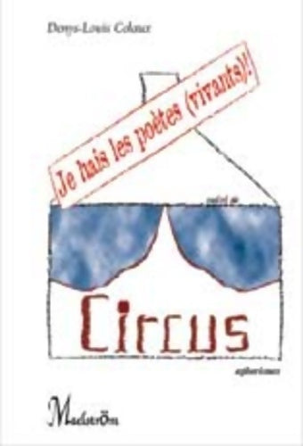 Livrenpoche : Je hais les poètes (vivants) ! - Denys-Louis Colaux - Livre