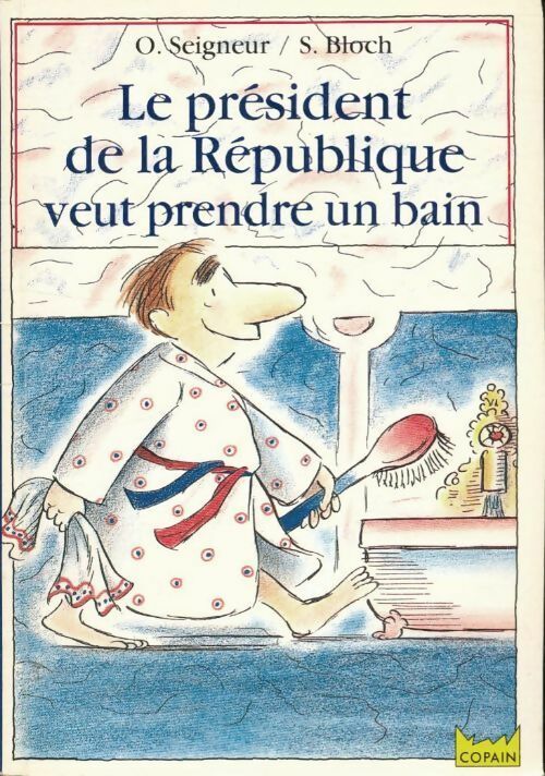 Livrenpoche : Le président de la République veut prendre son bain - Olivier Seigneur - Livre