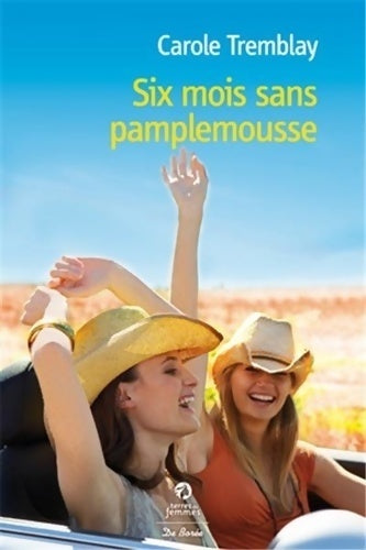 Livrenpoche : Six mois sans pamplemousse - Carole Tremblay - Livre