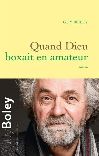 Livrenpoche : Quand Dieu boxait en amateur - Guy Boley - Livre