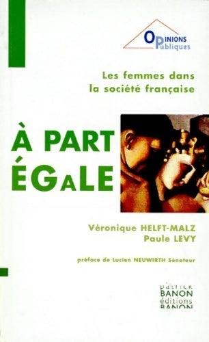 Livrenpoche : A part égale. Les femmes dans la société française - Véronique Helft-Malz - Livre