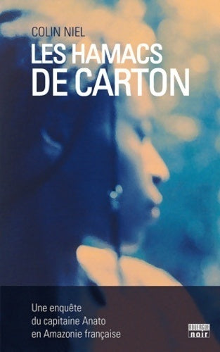 Livrenpoche : Les hamacs de carton - Colin Niel - Livre