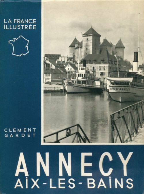 Livrenpoche : Annecy, Aix les bains - Clément Gardet - Livre