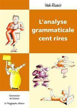 Livrenpoche : L'analyse grammaticale cent rires - Yak Rivais - Livre