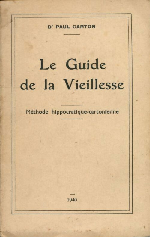 Livrenpoche : Le guide de la vieillesse - méthode hippocratique-cartonienne - Paul Carton - Livre