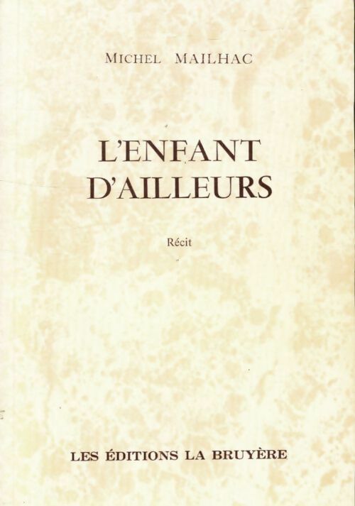 Livrenpoche : L'enfant d'ailleurs - Michel Mailhac - Livre