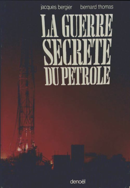 Livrenpoche : La guerre secrète du pétrole - Bernard Thomas - Livre