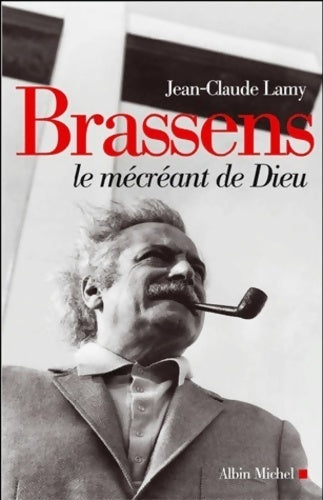 Livrenpoche : Brassens, le mécréant de Dieu - Jean-Claude Lamy - Livre