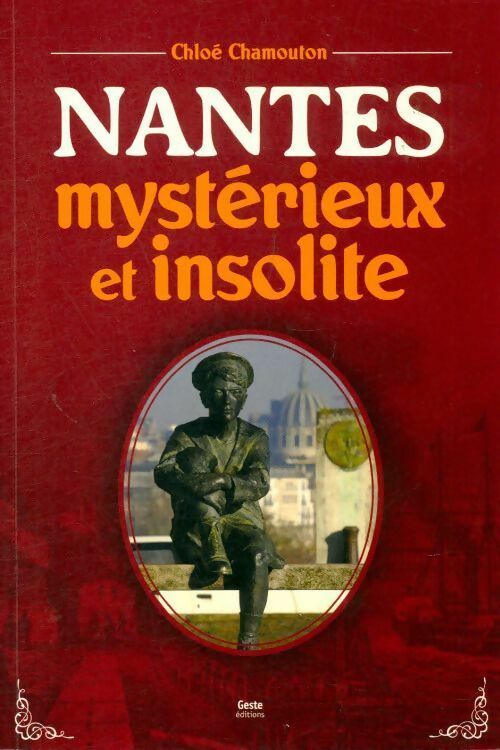 Livrenpoche : Nantes mystérieux et insolite - Chloé Chamouton - Livre