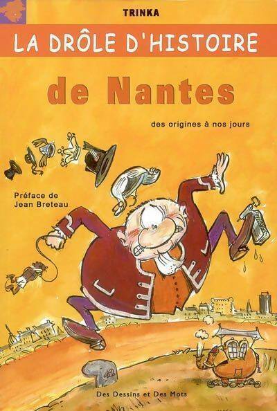 Livrenpoche : Drôle d'histoire de Nantes des origines a nos jours - Trinka - Livre