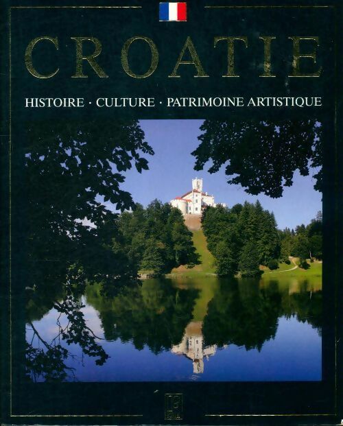 Livrenpoche : Croatia. Histoire, culture, patrimoine artistique - Antun Travirka - Livre