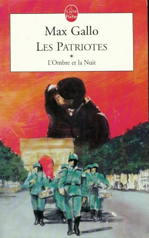 Livrenpoche : Les patriotes Tome I : L'ombre et la nuit Tome I - Max Gallo - Livre