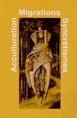 Livrenpoche : Migrations, acculturations, syncrétismes - Elsa Carrillo-Blouin - Livre