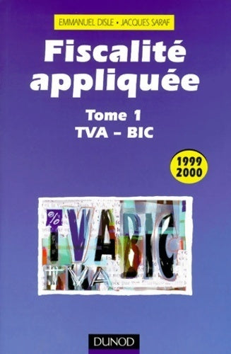 Livrenpoche : Fiscalité appliquée 1999-2000 Tome I : TVA-BIC - Emmanuel Disle - Livre
