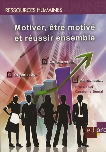Livrenpoche : Motiver, être motivé et réussir ensemble - Eric Cobut, Géraldine Bomal - Livre