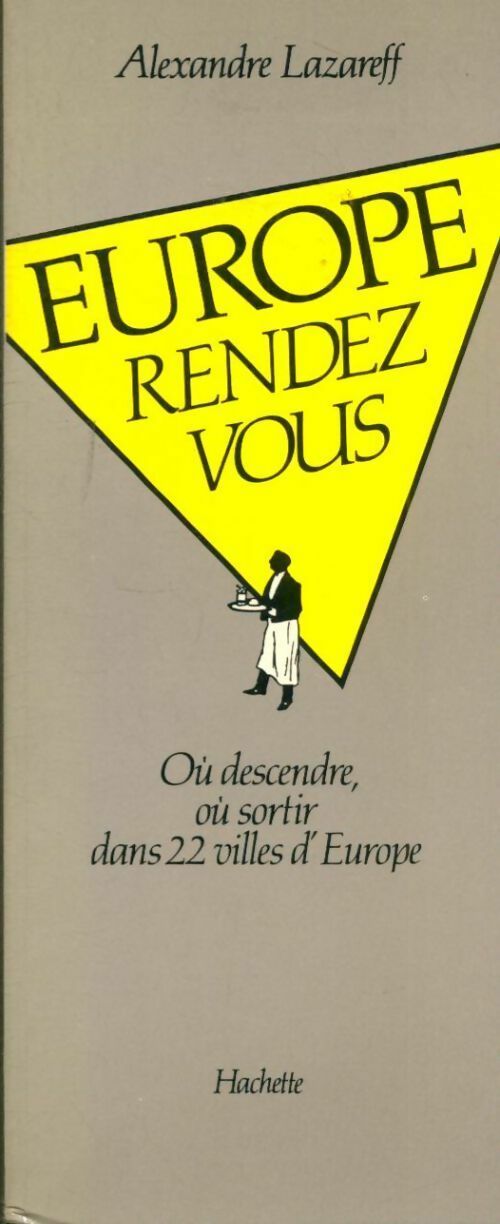 Livrenpoche : Europe rendez-vous. Où descendre, où sortir dans 22 villes d'Europe - Alexandre Lazareff - Livre