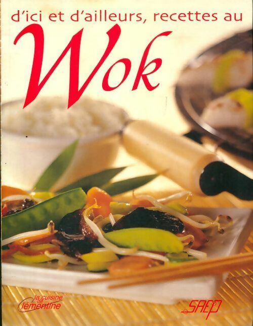 Livrenpoche : D'ici et d'ailleurs, recettes au wok - Pierrette Chalendar - Livre