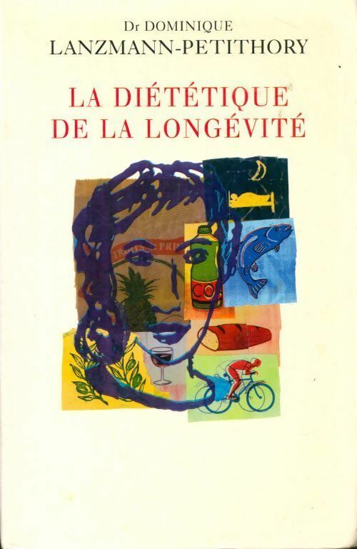 Livrenpoche : La diététique de la longévité - Dominique Lanzmann-Petithory - Livre