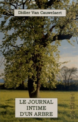 Livrenpoche : Le journal intime d'un arbre - Didier Van Cauwelaert - Livre