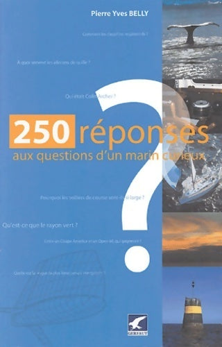 Livrenpoche : 250 réponses aux questions d'un marin curieux - Pierre-Yves Bely - Livre