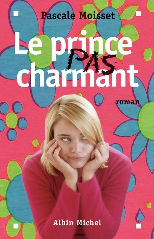 Livrenpoche : Le prince pas charmant - Pascale Moisset - Livre