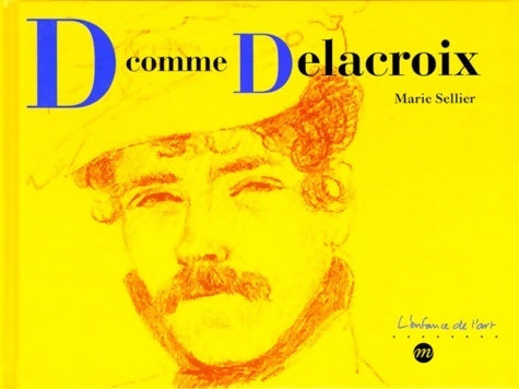 Livrenpoche : D comme delacroix - Marie Sellier - Livre