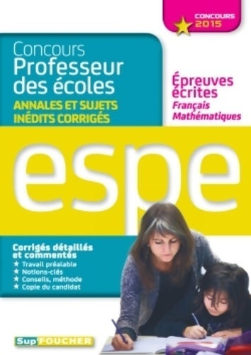 Livrenpoche : Concours professeur des écoles. Annales et sujets inédits corrigés de français et de mathématiques 2015 - Isabelle Lebrat - Livre