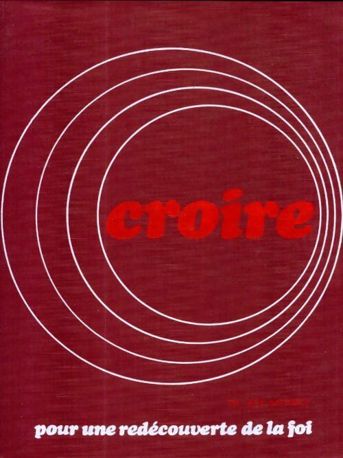 Livrenpoche : Croire Tome I - Th. Rey-Mermet - Livre