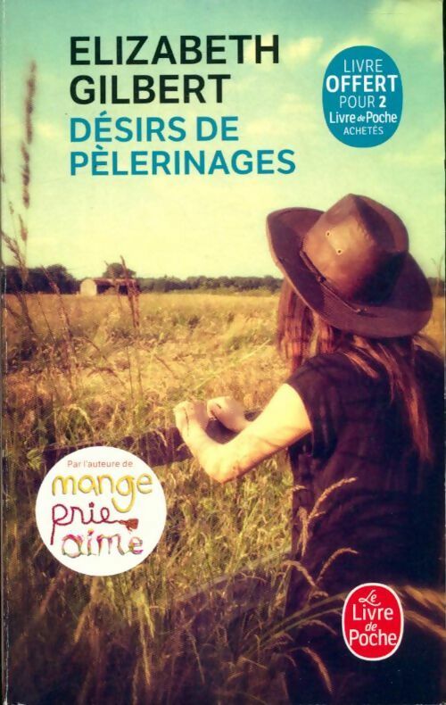 Livrenpoche : Mange, prie, aime - Elizabeth Gilbert - Livre