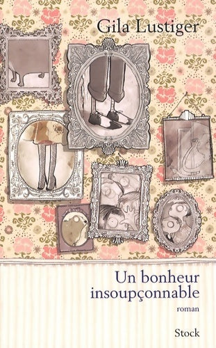 Livrenpoche : Un bonheur insoupçonnable - Gila Lustiger - Livre