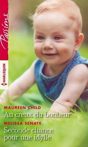 Livrenpoche : Au creux du bonheur / Seconde chance pour une idylle - Maureen Child, Melissa Senate - Livre