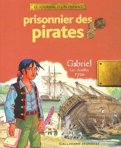 Livrenpoche : Prisonnier des pirates. Gabriel, les Antilles 1720 - Sandrine Mirza - Livre