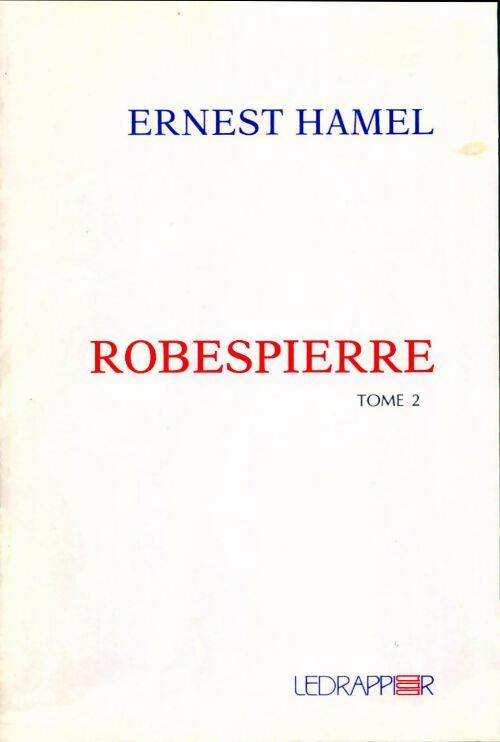 Livrenpoche : Robespierre Tome II - Ernest Hamel - Livre