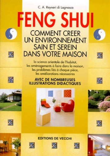 Livrenpoche : Feng shui. Comment créer un environnement sain et serein dans votre maison - C-A Reyneri Di Lagnasco - Livre