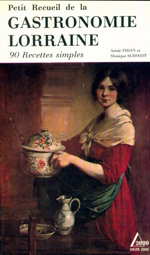Livrenpoche : Gastronomie Lorraine - Annie Pihan, Monique Schmidt - Livre