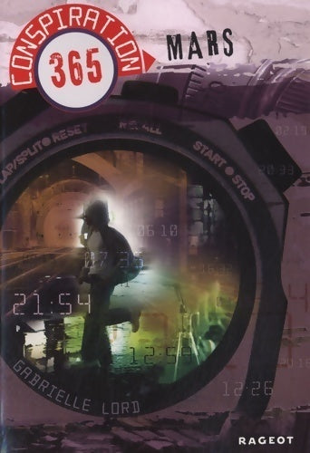 Livrenpoche : Conspiration 365 Tome III : Mars - Gabrielle Lord - Livre