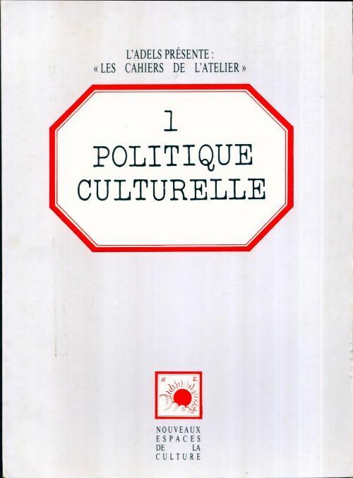 Livrenpoche : Les cahiers de l'atelier n°1 : Politique culturelle - Collectif - Livre