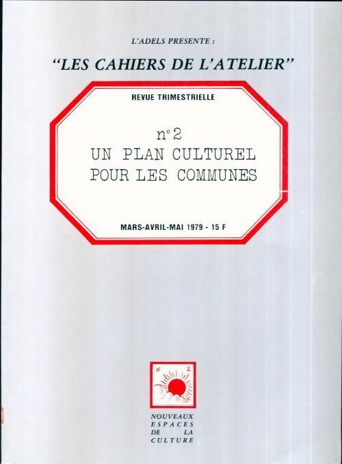 Livrenpoche : Les cahiers de l'atelier n°2 : Un plan culturel pour les communes - Collectif - Livre