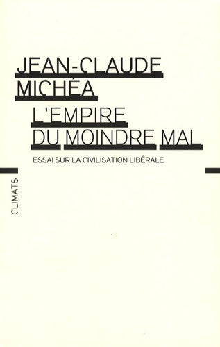 Livrenpoche : L'empire du moindre mal - Jean-Claude Michéa - Livre