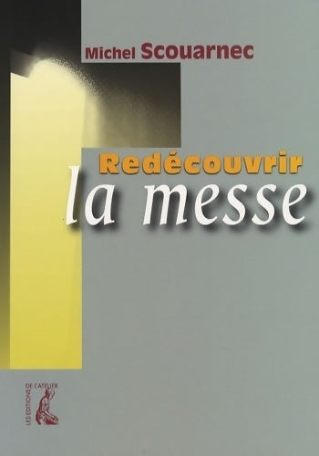 Livrenpoche : Redécouvrir la messe - Michel Scouarnec - Livre