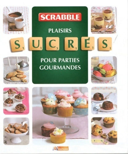 Livrenpoche : Scrabble. Plaisirs sucrés pour parties gourmandes - Camille Caplan - Livre
