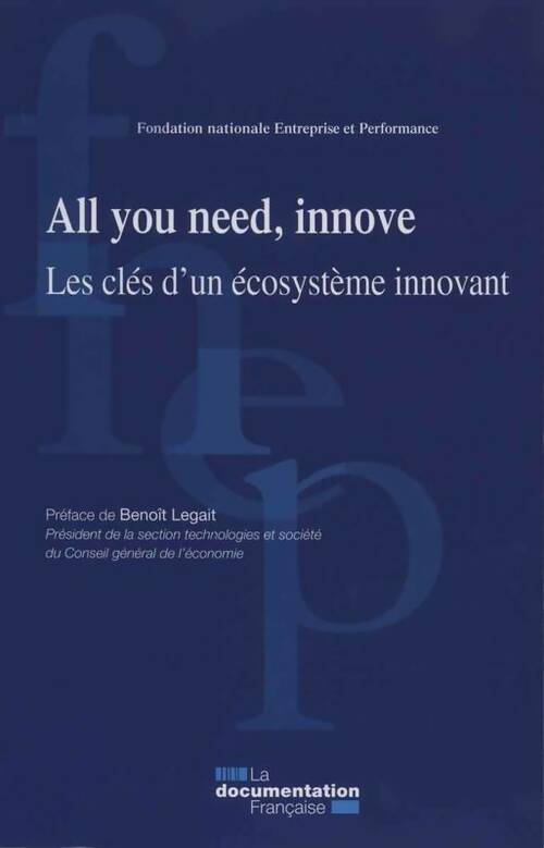 Livrenpoche : All you need, innove. Les clés d'un écosystème innovant - Collectif - Livre